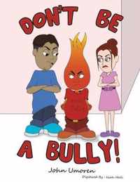 Don't Be a Bully!
