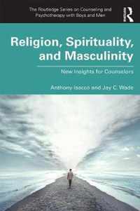 Religion, Spirituality, and Masculinity