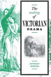 The Making of Victorian Drama