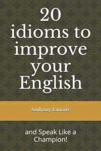 20 idioms to improve your English