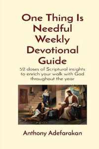 One Thing Is Needful Weekly Devotional Guide