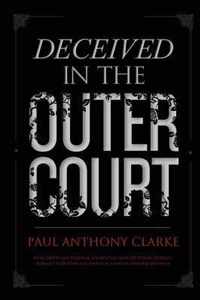 Deceived In The Outer Court