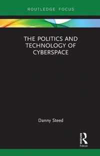 The Politics and Technology of Cyberspace