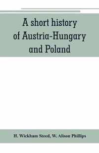 A short history of Austria-Hungary and Poland