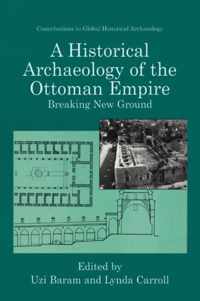 A Historical Archaeology of the Ottoman Empire