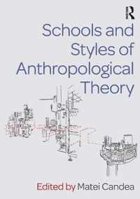 Schools and Styles of Anthropological Theory