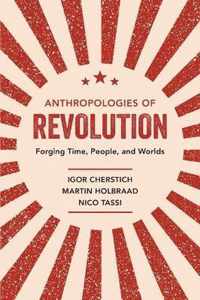 Anthropologies of Revolution