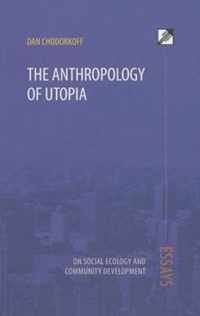 The Anthropology of Utopia