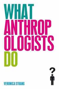 What Anthropologists Do