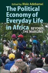 The Political Economy of Everyday Life in Africa