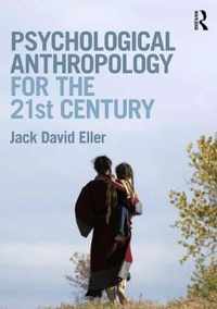 Psychological Anthropology for the 21st Century