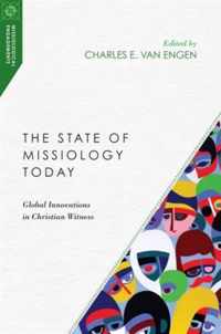 The State of Missiology Today Global Innovations in Christian Witness Missiological Engagements