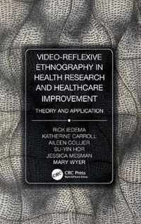 Video-Reflexive Ethnography in Health Research and Healthcare Improvement