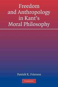 Freedom and Anthropology in Kant's Moral Philosophy