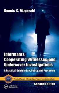 Informants, Cooperating Witnesses, and Undercover Investigations: A Practical Guide to Law, Policy, and Procedure, Second Edition