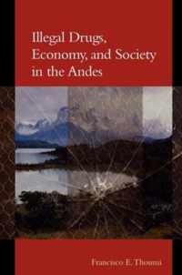 Illegal Drugs, Economy and Society in the Andes