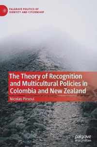 The Theory of Recognition and Multicultural Policies in Colombia and New Zealand