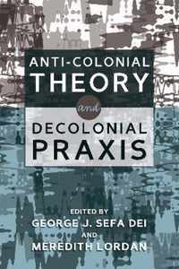 Anti-Colonial Theory and Decolonial Praxis