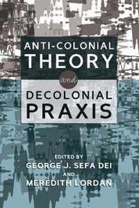 Anti-Colonial Theory and Decolonial Praxis