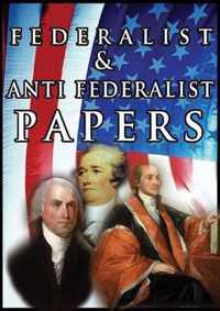 The Federalist & Anti Federalist Papers