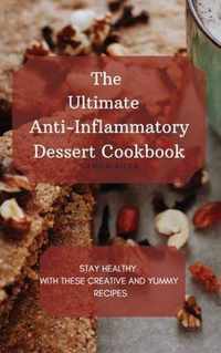 The Ultimate Anti-Inflammatory Dessert Cookbook