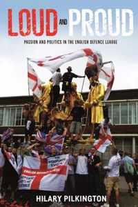 Loud and proud: Passion and politics in the English Defence League