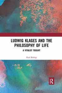 Ludwig Klages and the Philosophy of Life