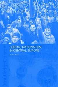 Liberal Nationalism in Central Europe