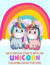 Anti-Racism Starts With Me: Unicorn Coloring Book For Kids