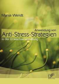 Anwendung von Anti-Stress-Strategien in der Erwachsenenbildung