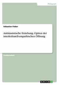 Antirassistische Erziehung. Option der interkulturell-empathischen OEffnung