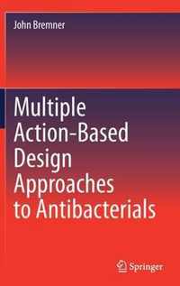 Multiple Action Based Design Approaches to Antibacterials