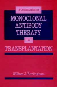 Critical Analysis of Monoclonal Antibody Therapy in Transplantation