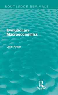 Evolutionary Macroeconomics (Routledge Revivals)