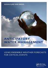 Anticipatory Water Management - Using ensemble weather forecasts for critical events