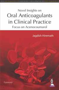 Novel Insights on Oral Anticoagulants in Clinical Practice