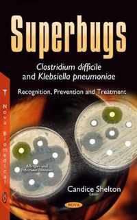 Superbugs -- Clostridium difficile & Klebsiella pneumoniae