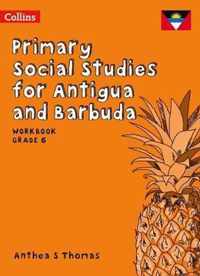 Primary Social Studies for Antigua and Barbuda - Workbook Grade 6