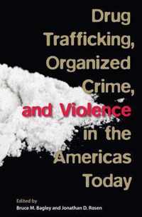 Drug Trafficking, Organized Crime, and Violence in the Americas Today