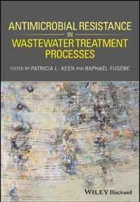 Antimicrobial Resistance in Wastewater Treatment Processes