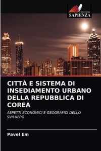 Citta E Sistema Di Insediamento Urbano Della Repubblica Di Corea