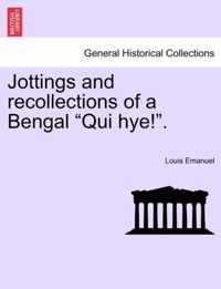 Jottings and Recollections of a Bengal Qui Hye!.