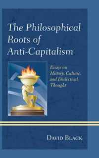 The Philosophical Roots of Anti-Capitalism