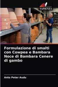 Formulazione di smalti con Cowpea e Bambara Noce di Bambara Cenere di gambo