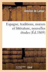 Espagne, Traditions, Moeurs Et Litterature, Nouvelles Etudes