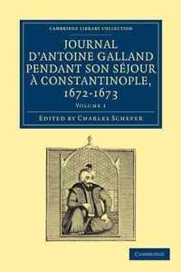 Journal D'antoine Galland Pendant Son Sejoura  Constantinople, 1672 - 1673