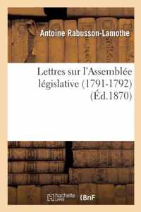 Lettres Sur l'Assemblee Legislative 1791-1792