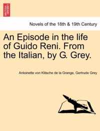 An Episode in the Life of Guido Reni. from the Italian, by G. Grey.