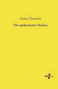 Die epidemische Cholera