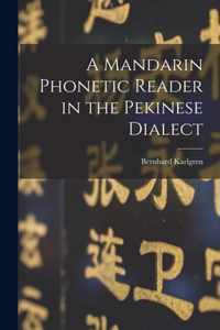 A Mandarin Phonetic Reader in the Pekinese Dialect